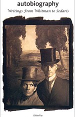 Gay American Autobiography: Writings from Whitman to Sedaris Edited by David Bergman University of Wisconsin Press / $29.95 ISBN-13: 978-029923044-9 Paperback, 403 pp. 