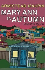 Mary Ann in Autumn A Tales of the City Novel