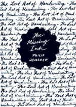 ‘The Missing Ink: The Lost Art of Handwriting’ by Philip Hensher image
