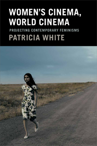 ‘Women′s Cinema, World Cinema: Projecting Contemporary Feminisms’ By Patricia White image