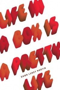“We inhabit the brutal. We are shattered every day./ We look askew”: A Review of Dawn Lundy Martin’s ‘Life in a Box is a Pretty Life’ image