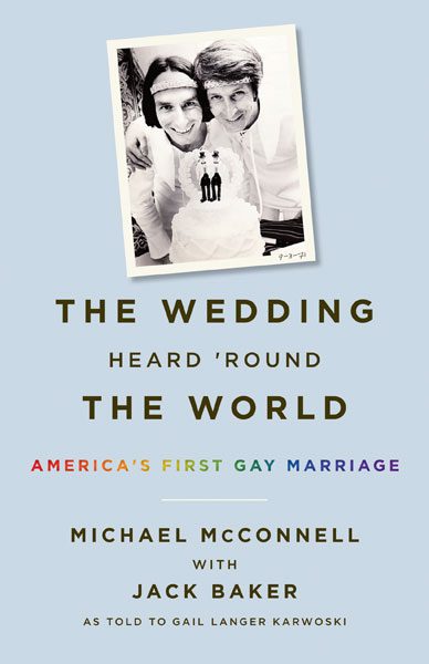 ‘The Wedding Heard ’Round the World: America’s First Gay Marriage’ by Michael McConnell with Jack Baker image