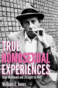‘True Homosexual Experiences: Boyd McDonald and Straight to Hell’ by William E. Jones image
