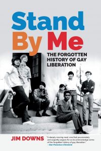 ‘Stand by Me: The Forgotten History of Gay Liberation’ by Jim Downs image