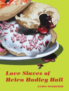 ‘Love Slaves of Helen Hadley Hall’ by James Magruder image