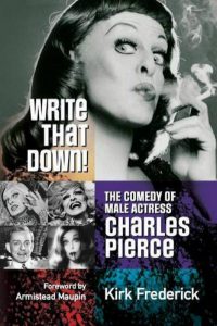 ‘Write That Down, The Comedy of Male Actress Charles Pierce’ by Kirk Frederick image