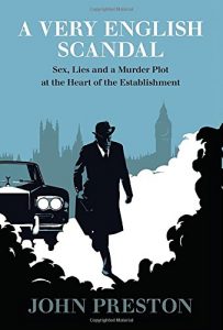 ‘A Very English Scandal: Sex, Lies and a Murder Plot at the Heart of the Establishment’ by John Preston image