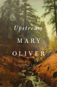 ‘Upstream: Selected Essays’ by Mary Oliver image