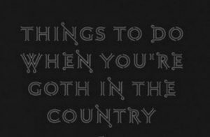 ‘Things to Do When You’re Goth in the Country’ by Chavisa Woods image