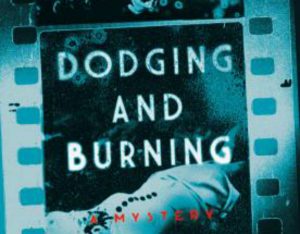 Read This! An Excerpt From the Riveting Novel ‘Dodging and Burning’ image