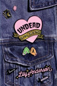 ‘Undead Girl Gang’ by Lily Anderson    image