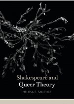 Shakespeare and Queer Theory by Melissa E. Sanchez