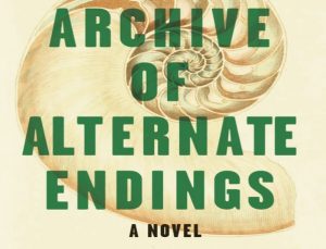 ‘The Archive of Alternate Endings’ by Lindsey Drager image