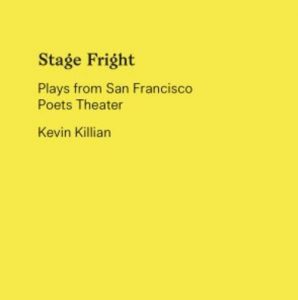 ‘Stage Fright: Selected Plays from the San Francisco Poets Theater’ by Kevin Killian image