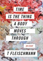 Time is the Thing a Body Moves Through