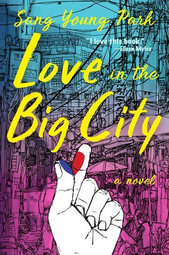 Cover of 'Love in the Big City' by Sang Young Park. Yellow text on an illustration of a hand making a finger heart in front of a city tones in pink and blue. From November's Most Anticipated LGBTQIA+ Literature.