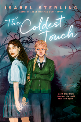 the cover of "The Coldest Touch" by Isabel Sterling. Two teenage girls stand facing the viewer with a gloomy forest behind them.