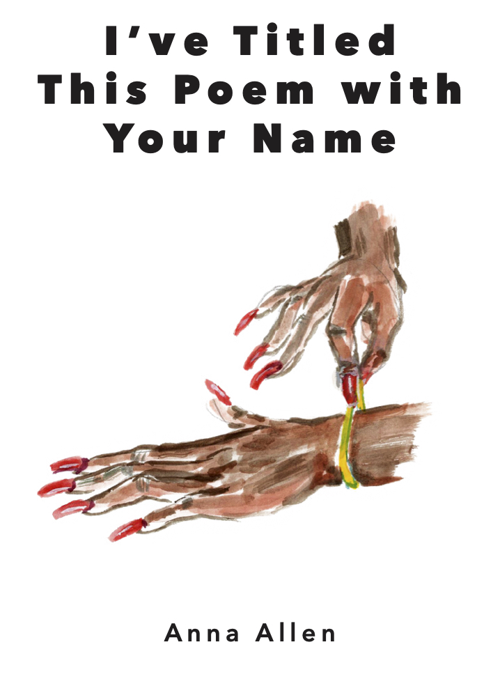 Cover of I've Titled This Poem with Your Name by Anna Allen