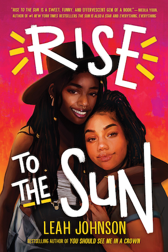 Two young women one with medium tone skin and the other with dark toned skin. One wearing a hat with her arm around the other pink-orange background white lettered title with yellow rays extending outward from the word Rise 