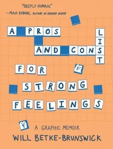 Read This! Excerpt from A Pros and Cons List for Strong Feelings by Will Betke-Brunswick! image